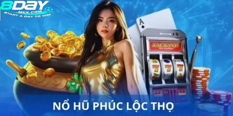 Phúc Lộc Thọ 8Day – Game cá cược trực tuyến hấp dẫn 1 Tổng quan về tựa game Phúc Lộc Thọ 8day